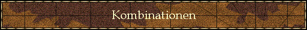 Kombinationen