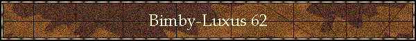Bimby-Luxus 62