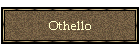 Othello